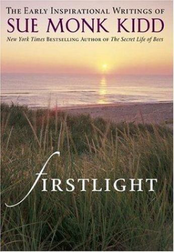 Firstlight: The Early Inspirational Writin- 0824947061, Sue Monk Kidd, hardcover