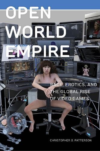 Christopher B. Patterson Open World Empire (Hardback) Postmillennial Pop