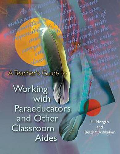 A Teacher’s Guide to Working With Paraeducators and Other Classroom Aides – GOOD