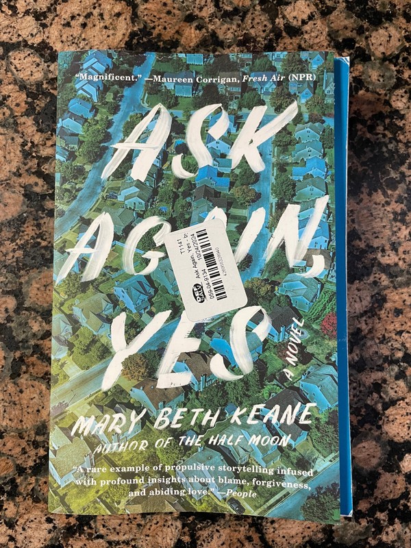 Ask Again, Yes : A Novel by Mary Beth Keane (2020, Trade Paperback)