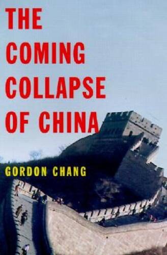 The Coming Collapse of China – Hardcover By Chang, Gordon G – ACCEPTABLE