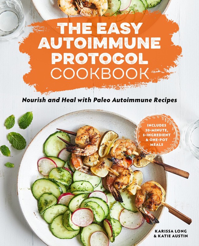 The Easy Autoimmune Protocol Cookbook: Nourish and Heal with 30-Minute, 5-In…