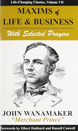 MAXIMS OF LIFE & BUSINESS WITH SELECTED PRAYERS By John Wanamaker & Mint