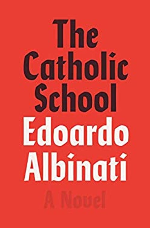 The Catholic School : A Novel Hardcover Edoardo Albinati