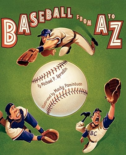 BASEBALL FROM A TO Z By Michael P. Spradlin & Macky Pamintuan – Hardcover *Mint*