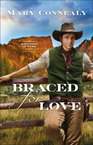 Braced for Love: An Inspirational Histo- paperback, Mary Connealy, 9780764237720