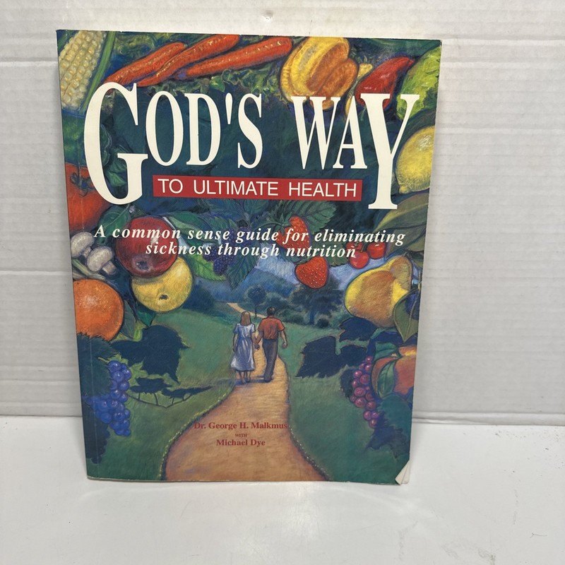 God’s way to Ultimate Health Dr. George H. Malkmus Paperback 1999