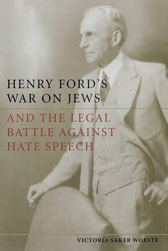 Henry Ford’s War on Jews and the Legal Battle Against Hate Speech