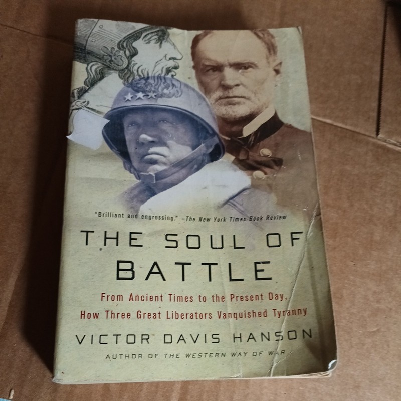 The Soul of Battle: From Ancient Times to the Present Day, How Three Great Liber