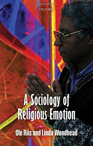 A SOCIOLOGY OF RELIGIOUS EMOTION By Ole Riis & Linda Woodhead – Hardcover *NEW*
