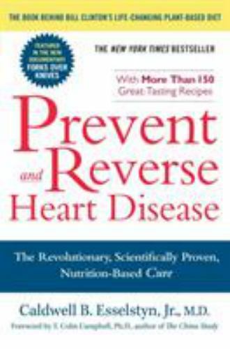 Prevent And Reverse Heart Disease: The Revolutionary, Scientifically Proven,…