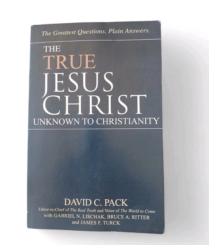 True Jesus Christ Unkown To Christianity Book By David C. Pack Paperback 2011