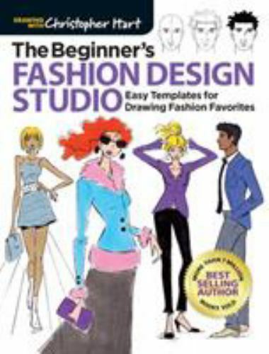 The Beginner’s Fashion Design Studio: Easy Templates for Drawing Fashion by Hart