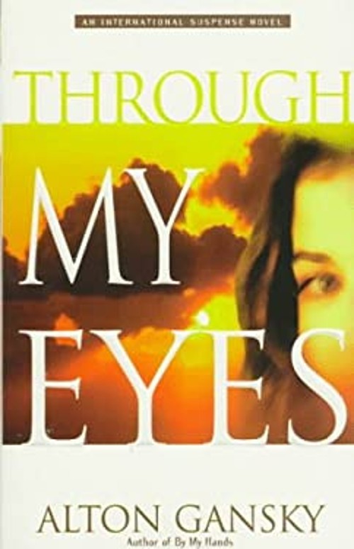 Through My Eyes Hardcover Alton Gansky