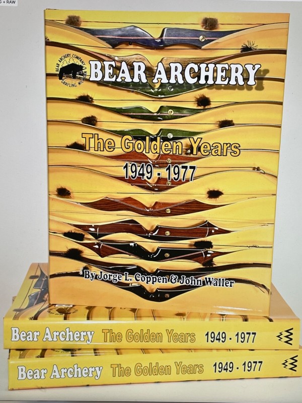 BEAR ARCHERY THE GOLDEN YEARS 1949-1977 Brand New 444 Page Hardcover