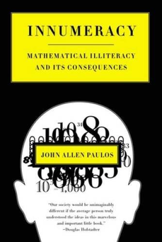 Innumeracy: Mathematical Illiteracy and Its Consequences – ACCEPTABLE