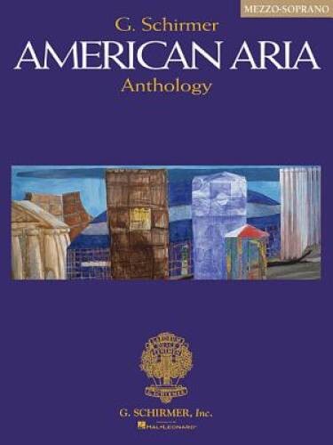 G Schirmer American Aria Anthology: Mezzo-Soprano – Paperback – GOOD