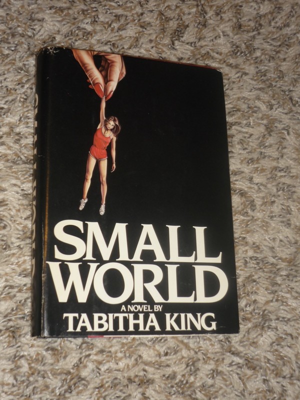 Small World by Tabitha King (Stephen king’s wife) 1981 HCDJ BCE