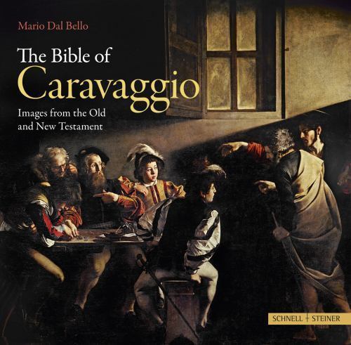 Bible of Caravaggio : Images from the Old and New Testament, Paperback by Dal…