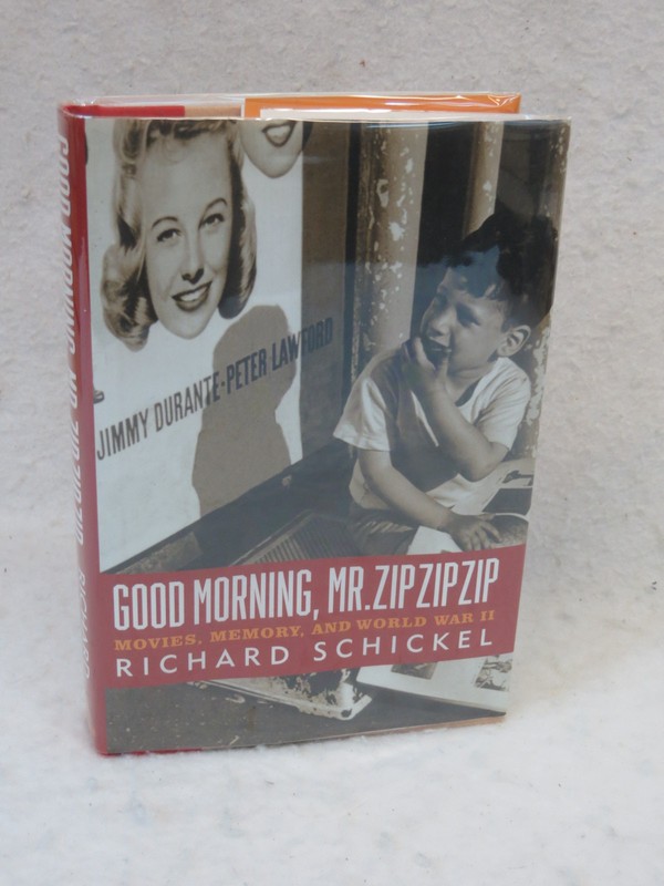 Richard Schickel GOOD MORNING, MR. ZIP ZIP ZIP Ivan R. Dee 2003 HC/DJ Signed
