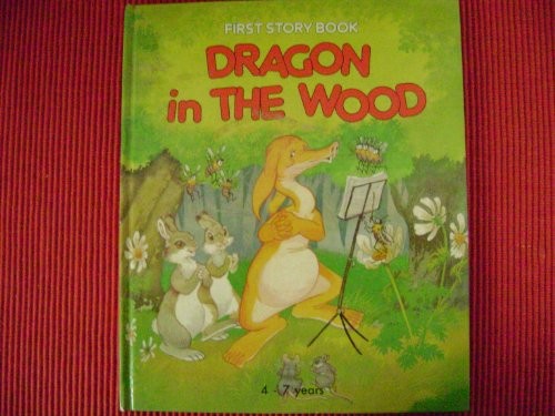 Dragon in the Wood (First Story Books, 4-7 years) by Lucy Kincaid
