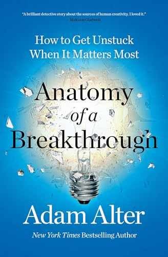 Anatomy of a Breakthrough: How to Get – Paperback, by Alter Adam – Very Good