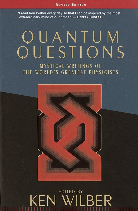 Quantum Questions: Mystical Writings of the World’s Greatest Physicists