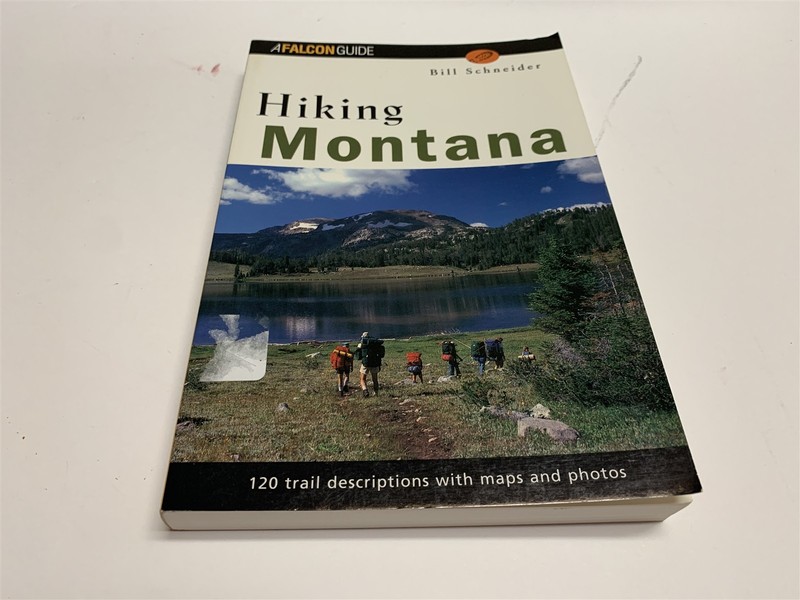 Hiking Montana : 120 Trail Descriptions with Maps and Photos by Bill Schneider