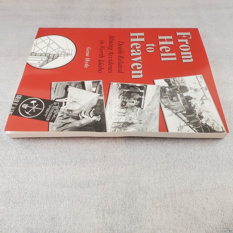 From Hell to Heaven Death Related Mining Accidents North Idaho Gene Hyde 2003 gallery