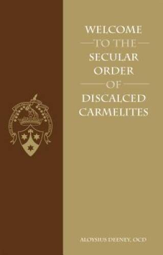Welcome to the Secular Order of Discalced Carmelites – Paperback – VERY GOOD