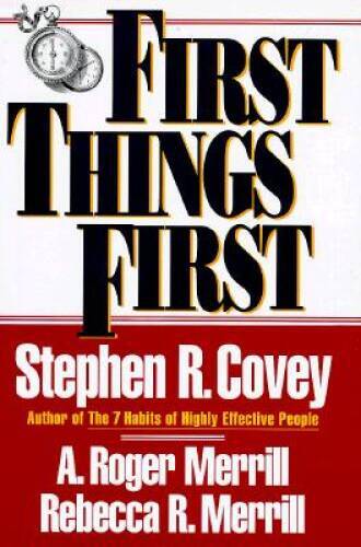 First Things First – Hardcover By Covey, Stephen R. – GOOD