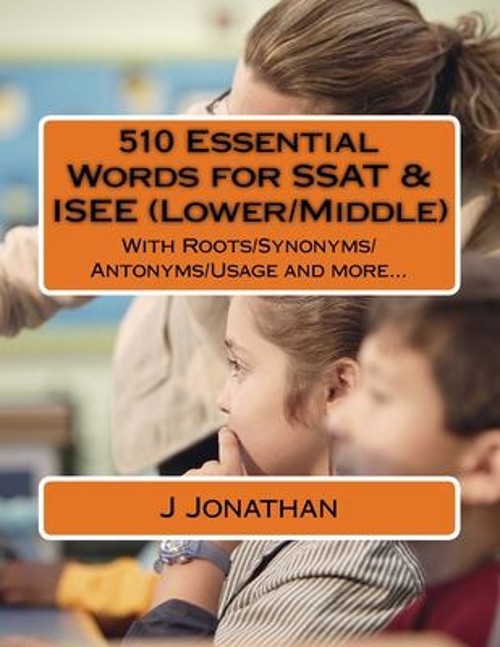 510 Essential Words for SSAT and ISEE Lower/Middle : With Roots/S
