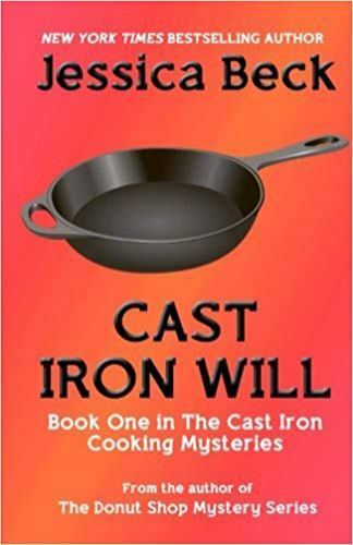 Cast Iron Will; The Cast Iron Cooking Myste- paperback, Jessica Beck, 1512212237