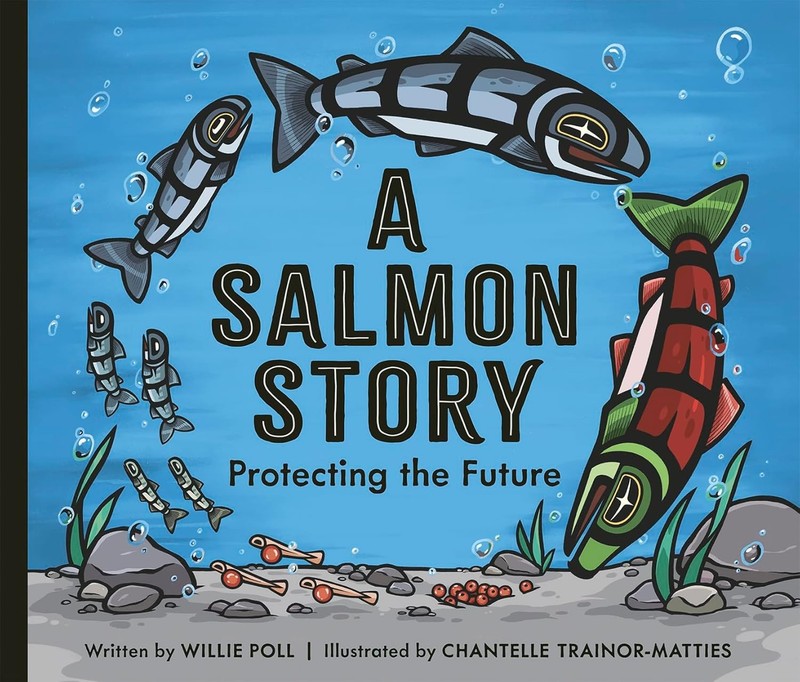 A Salmon Story: Protecting the Future Hardcover by Poll, Willie