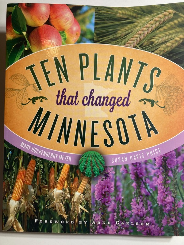 Ten Plants That Changed Minnesota, Mary Hockenberry Meyer (same day shipping)