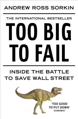 Too Big to Fail: Inside the Battl… by Sorkin, Andrew Ross Paperback / softback