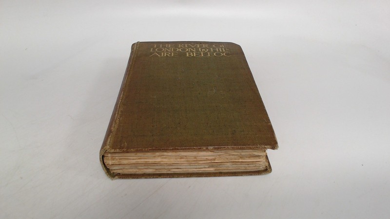 The river of London, Hilaire Belloc, T.N. Foulis, 1912, Hardcover