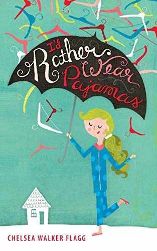 I’d Rather Wear Pajamas – Paperback, by Flagg Chelsea Walker – Very Good x