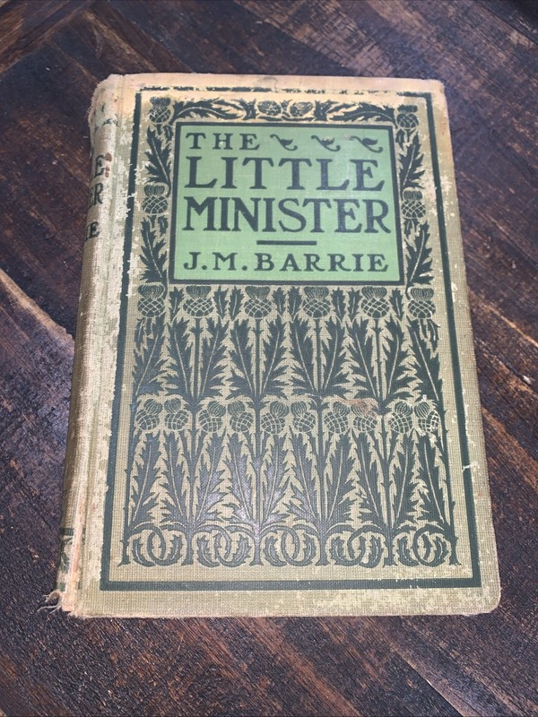 The Little Minister book J. M. Barrie Circa 1891 Grosset & Dunlap 375 pages