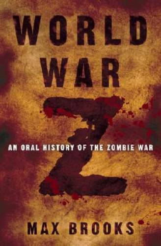 World War Z: An Oral History of the Zombie War – Hardcover By Max Brooks – GOOD