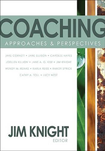 Coaching: Approaches & Perspectives – Paperback By Jim Knight – VERY GOOD