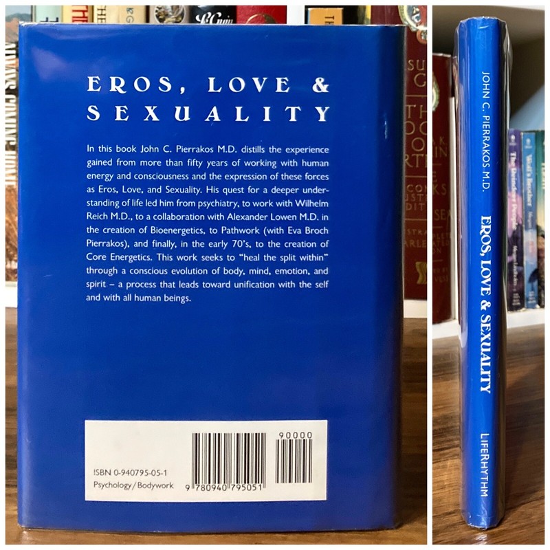 Eros, Love & Sexuality - John C. Pierrakos (1st edition HC) LifeRhythm, 1997 gallery