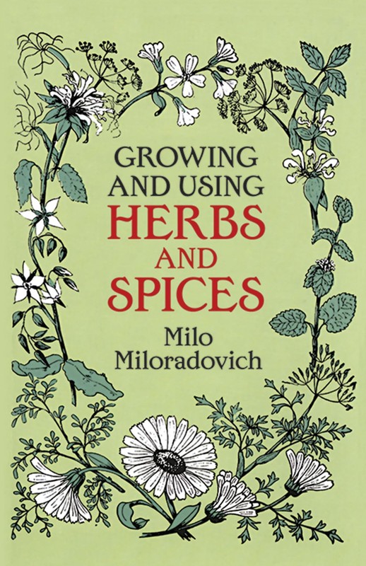 Growing and Using Herbs and Spices (Dover Books on Herbs, Farming and Garden…