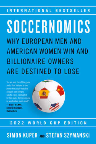 Soccernomics (2022 World Cup Edition): Why European Men and American – VERY GOOD