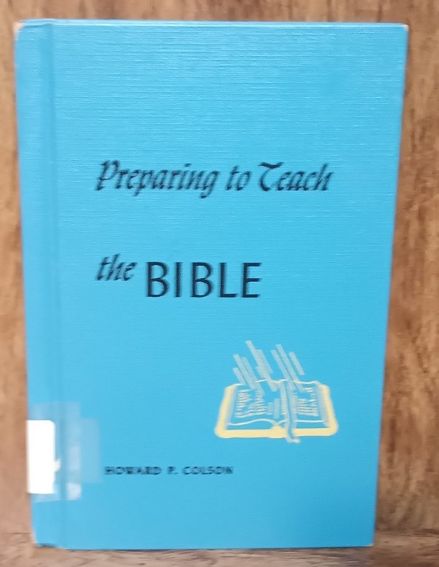 Preparing to Teach the Bible by Howard P Colson 1959 HC Convention Press