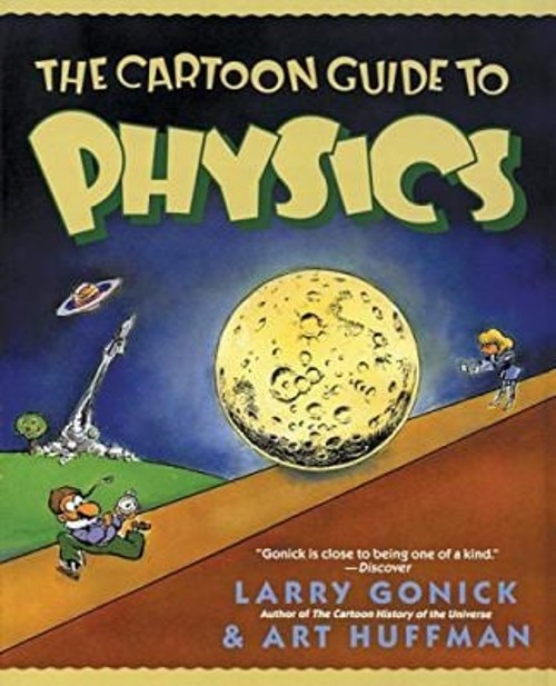 The Cartoon Guide to Physics Paperback Larry, Huffman, Art Gonick