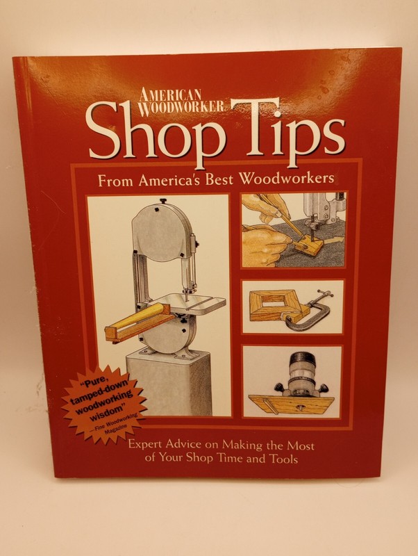 American Woodworker Shop Tips Expert Advice Book