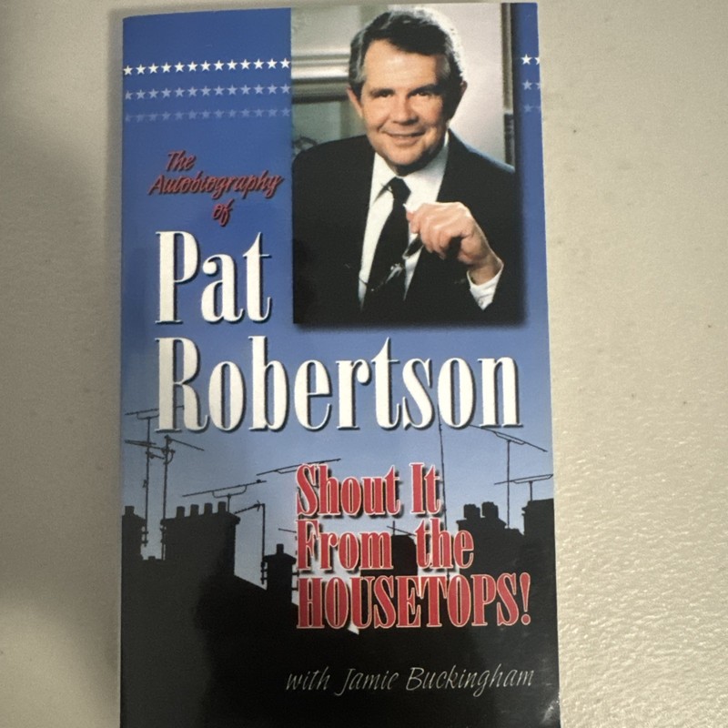 Shout it from the Housetops (The Autobiography of Pat Robertson)