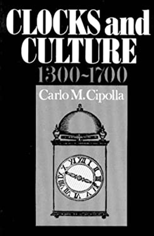 Clocks and Culture, 1300-1700 Paperback Carlo M. Cipolla