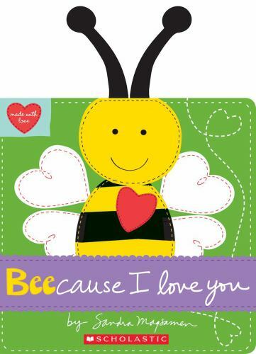 Beecause I Love You; Made with Love – 9781338110906, board book, Sandra Magsamen